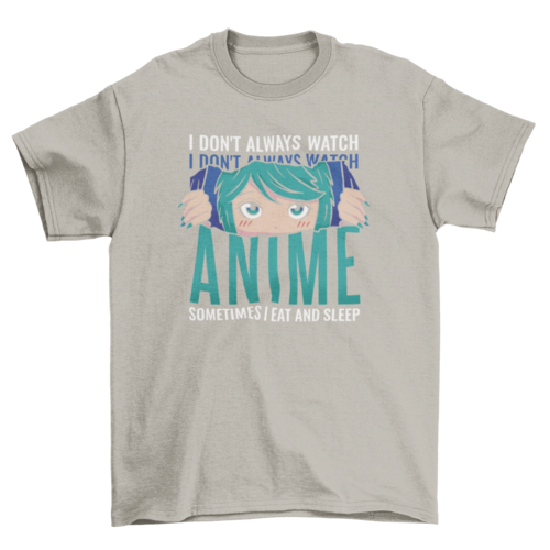 Funny anime quote t-shirt