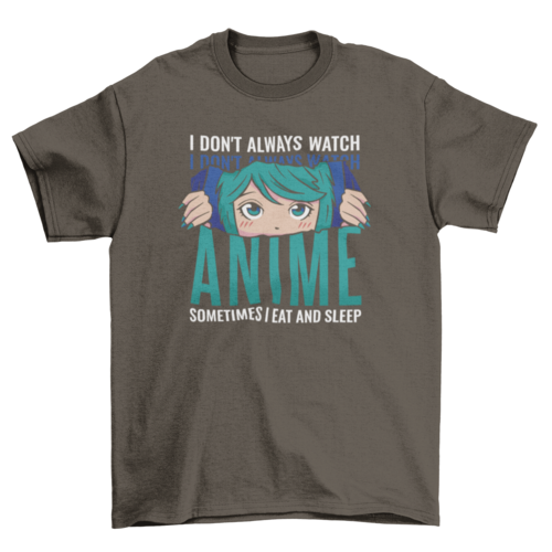 Funny anime quote t-shirt