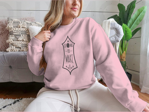 Life Is What You Make It Design- Inspirational Design for Sweatshirt